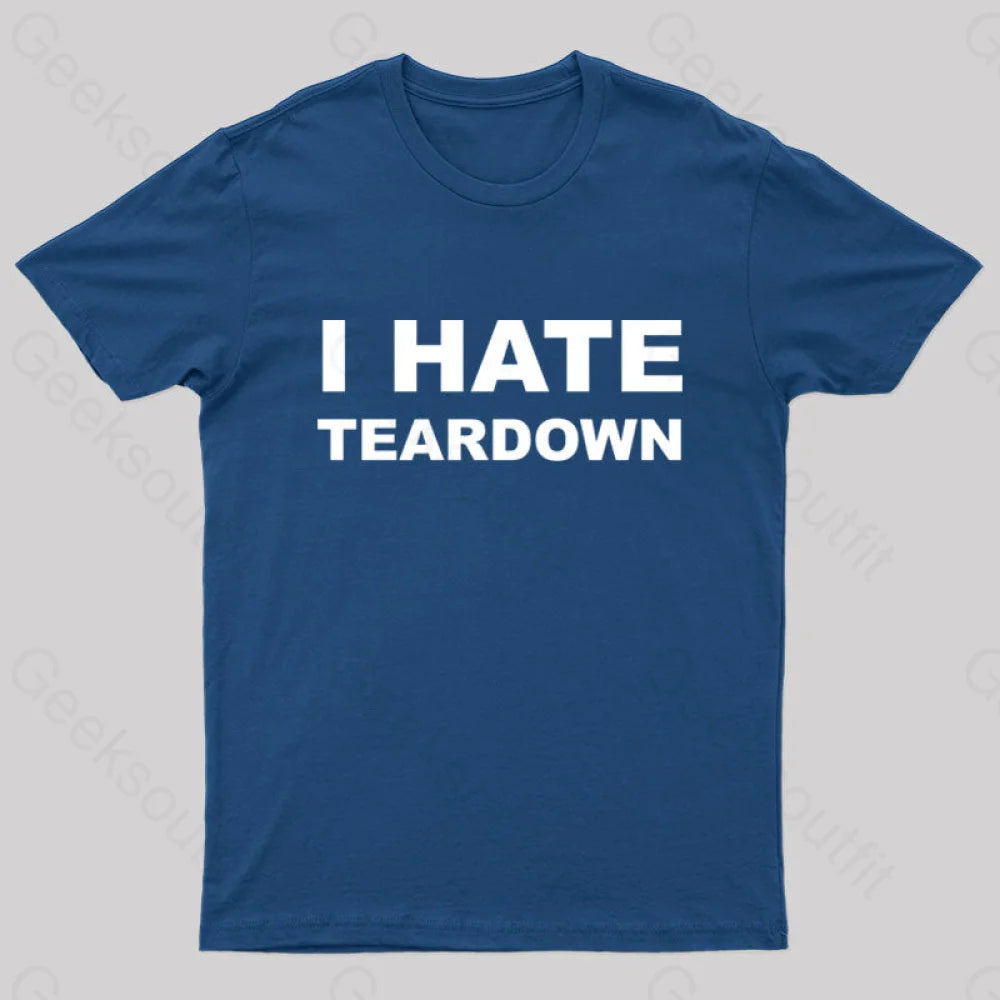 I Hate Teardown Geek T-Shirt French