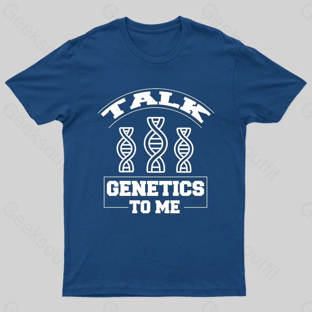 Talk Genetics To Me Geek T-Shirt Preppy Women's College
