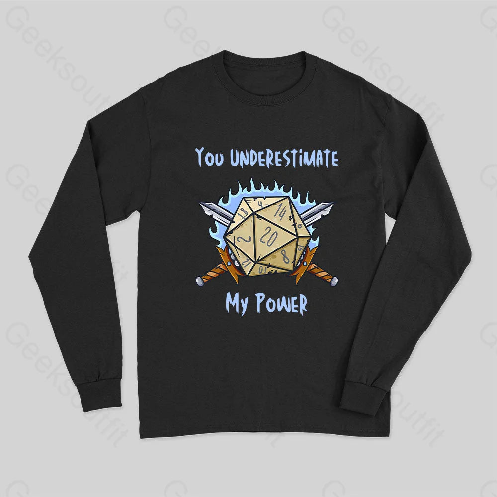 You Underestimate My Power Long Sleeve T-Shirt Feminine Women's Soft 