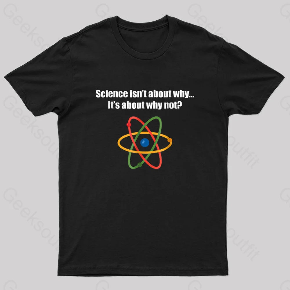 Science Isnt about Why Its about Why Not Nerd T-Shirt Preppy Women's College