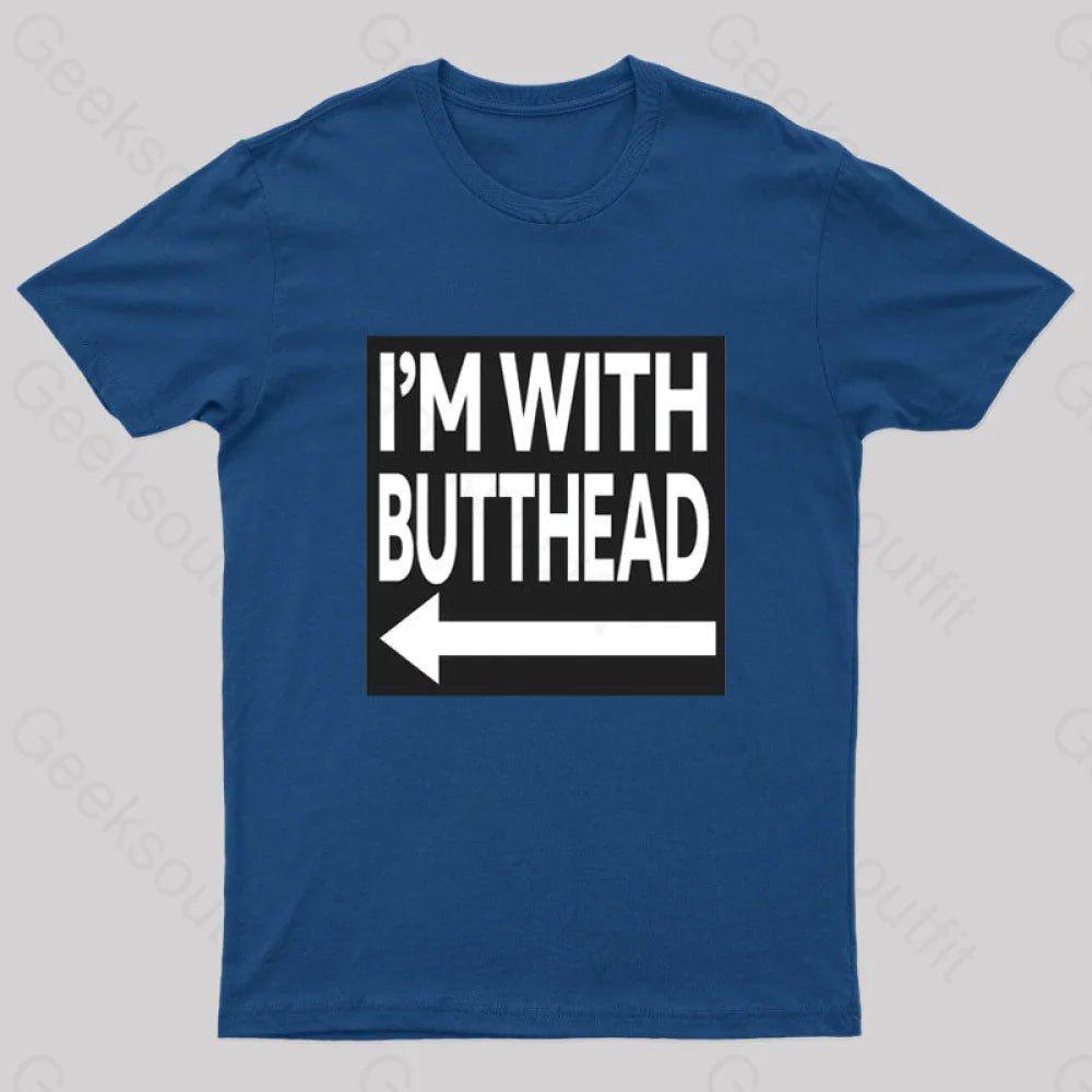 I'm With Butthead Geek T-Shirt Sophisticated Women's Tailored