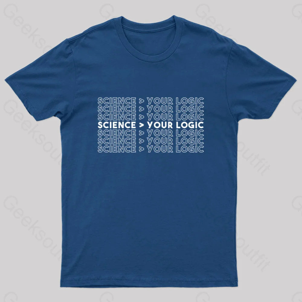 Science is Greater Than Your Logic Geek T-Shirt Relaxed Women's Beachy