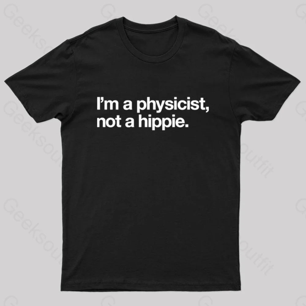 I'm a Physicist,Not a Hippie Nerd T-Shirt Confident Women's High - fashion