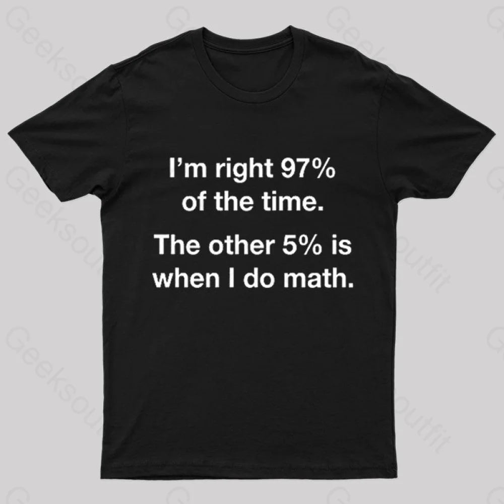I Am Right 97 Percent Of The Time Nerd T-Shirt Dynamic Women's Moto