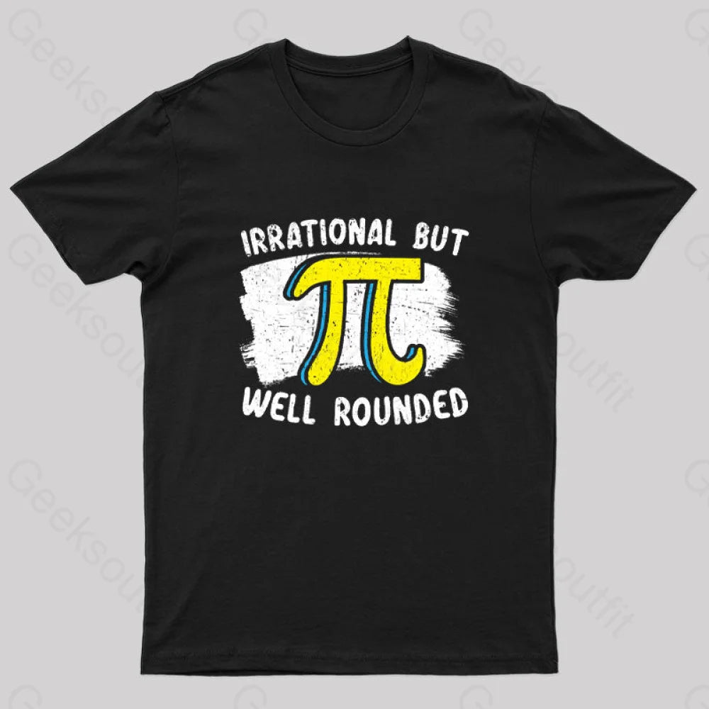 Irrational But Well Rounded Geek T-Shirt Monochromatic Office Style