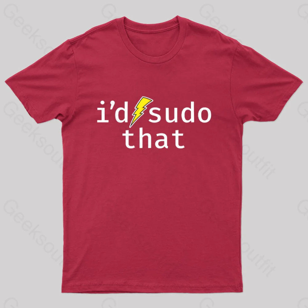I'd Sudo That Nerd T-Shirt Adventure