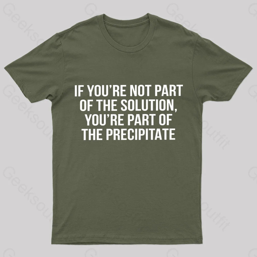 You're Part Of The Precipitate Geek T-Shirt Australian Beach