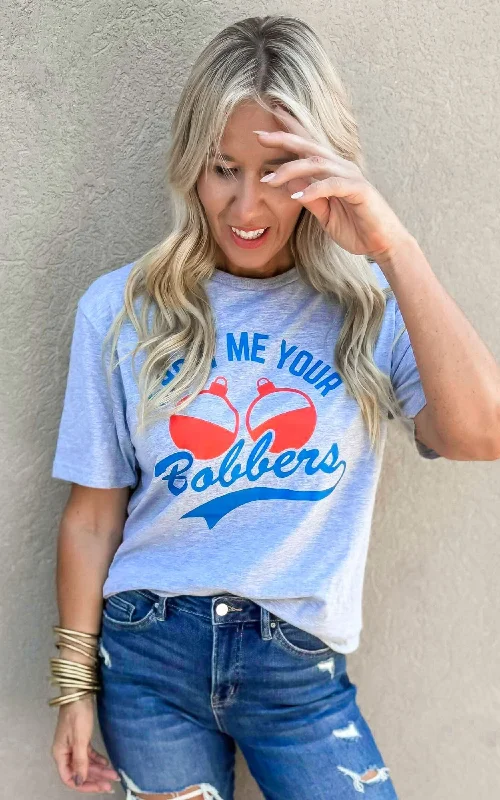 Show Me Your Bobbers Graphic T-shirt Trendy Women's 